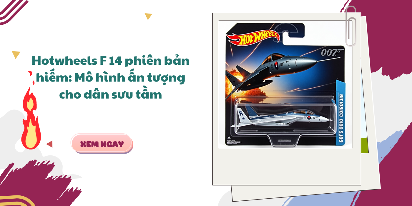 Hotwheels F 14 phiên bản hiếm: Mô hình ấn tượng cho dân sưu tầm
