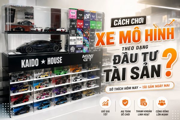 Huong dan cach choi xe mo hinh 1 64 theo huong dau tu tai san